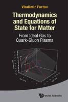 Thermodynamics and Equations of State for Matter