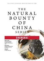 The Natural Bounty of China Series: Shanghai
