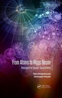From Atoms to Higgs Bosons