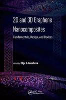 2D and 3D Graphene Nanocomposites: Fundamentals, Design, and Devices