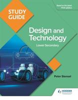 Study Guide: Design and Technology Lower Secondary