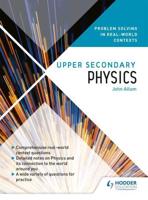 Problem Solving in Real-World Contexts Upper Secondary Physics