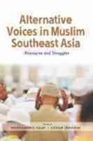 Alternative Voices in Muslim Southeast Asia: Discourses and Struggles