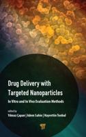 Drug Delivery with Targeted Nanoparticles: In Vitro and In Vivo Evaluation Methods