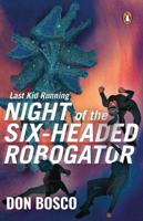Night of the Six Headed Robogator