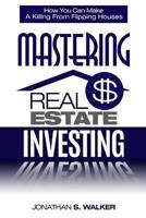 Real Estate Investing - How To Invest In Real Estate : How You Can Make A Killing From Flipping Houses