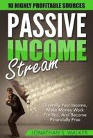 Passive Income Streams - How To Earn Passive Income:  How To Earn Passive Income - Diversify Your Income, Make Money Work For You, And Become Financially Free