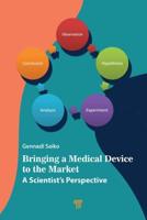 Bringing a Medical Device to the Market: A Scientist's Perspective