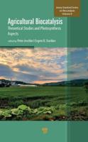 Agricultural Biocatalysis. Volume 1 Theoretical Studies and Photosynthesis Aspects