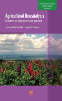 Agricultural Biocatalysis. Volume 2 Enzymes in Agriculture and Industry