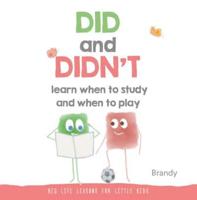 DID and DIDN'T Learn When To Study and When To Play