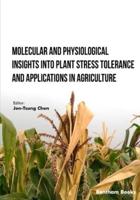 Molecular and Physiological Insights Into Plant Stress Tolerance and Applications in Agriculture