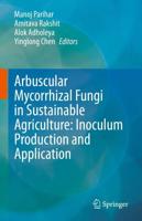 Arbuscular Mycorrhizal Fungi in Sustainable Agriculture