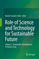 Role of Science and Technology for Sustainable Future. Volume 1 Sustainable Development - A Primary Goal