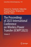 The Proceedings of 2023 International Conference on Wireless Power Transfer (ICWPT2023). Volume II