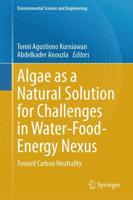 Algae as a Natural Solution for Challenges in Water-Food-Energy Nexus