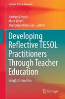 Developing Reflective TESOL Practitioners Through Teacher Education