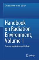 Handbook on Radiation Environment. Volume 1 Sources, Applications and Policies