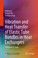 Vibration and Heat Transfer of Elastic Tube Bundles in Heat Exchangers