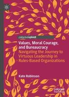 Values, Moral Courage and Bureaucracy