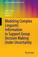 Modeling Complex Linguistic Information to Support Group Decision Making Under Uncertainty