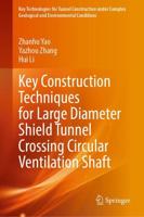 Key Construction Techniques for Large Diameter Shield Tunnel Crossing Circular Ventilation Shaft