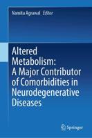 Altered Metabolism: A Major Contributor of Comorbidities in Neurodegenerative Diseases