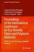 Proceedings of the International Conference on Eco-Friendly Fibers and Polymeric Materials