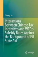 Interactions Between Chinese Tax Incentives and WTO's Subsidy Rules Against the Background of EU State Aid