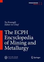 The ECPH Encyclopedia of Mining and Metallurgy