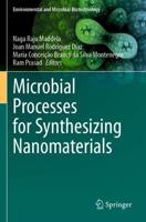 Microbial Processes for Synthesizing Nanomaterials