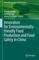 Innovation for Environmentally-Friendly Food Production and Food Safety in China