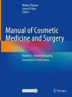 Manual of Cosmetic Medicine and Surgery. Volume 2 Breast Reshaping