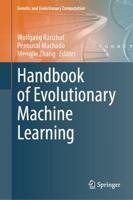 Handbook of Evolutionary Machine Learning