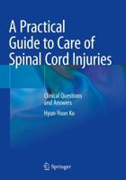 A Practical Guide to Care of Spinal Cord Injuries