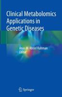 Clinical Metabolomics Applications in Genetic Diseases