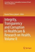 Integrity, Transparency and Corruption in Healthcare & Research on Health. Volume II