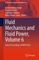 Fluid Mechanics and Fluid Power Vol. 6