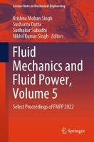 Fluid Mechanics and Fluid Power Volume 5
