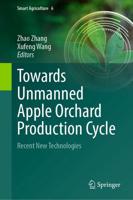 Towards Unmanned Apple Orchard Production Cycle