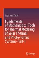 Fundamental of Mathematical Tools for Thermal Modeling of Solar Thermal and Photo-Voltaic Systems. Part I