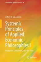 Systemic Principles of Applied Economic Philosophies. I Producers, Consumers, and the Firm