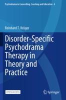 Disorder-Specific Psychodrama Therapy in Theory and Practice