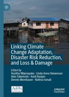 Linking Climate Change Adaptation, Disaster Risk Reduction, and Loss and Damage
