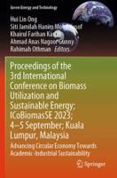 Proceedings of the 3rd International Conference on Biomass Utilization and Sustainable Energy; ICoBiomasSE 2023; 4-5 September; Perlis, Malaysia
