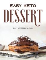 EASY KETO DESSERT: Easy Recipes Low-Carb