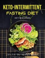 Keto-Intermittent Fasting Diet:  Diet For Beginners