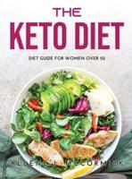 THE KETO DIET :  Diet Guide For Women Over 50