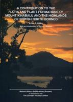 Contribution to the Flora and Plant Formations of Mount Kinabalu and Highlands of British North Borneo
