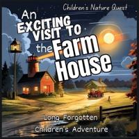 An Exciting Visit to the Farmhouse